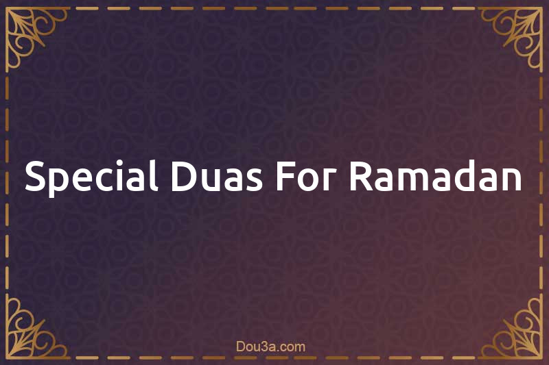 Special Duas For Ramadan
