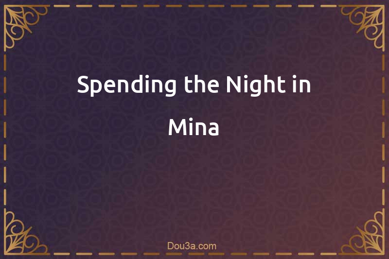 Spending the Night in Mina