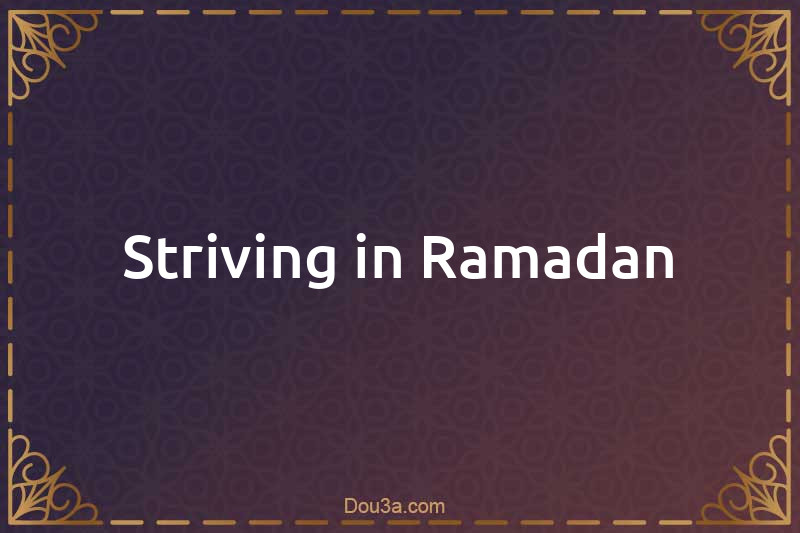 Striving in Ramadan