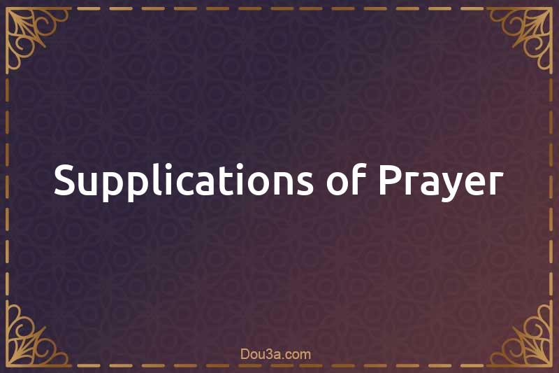 Supplications of Prayer