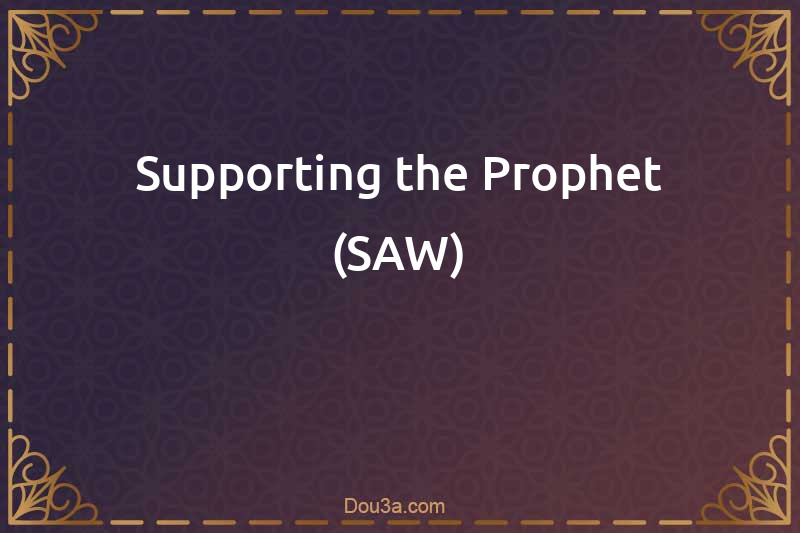 Supporting the Prophet (SAW)