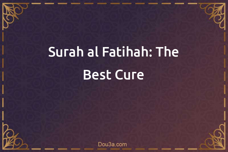 Surah al-Fatihah: The Best Cure