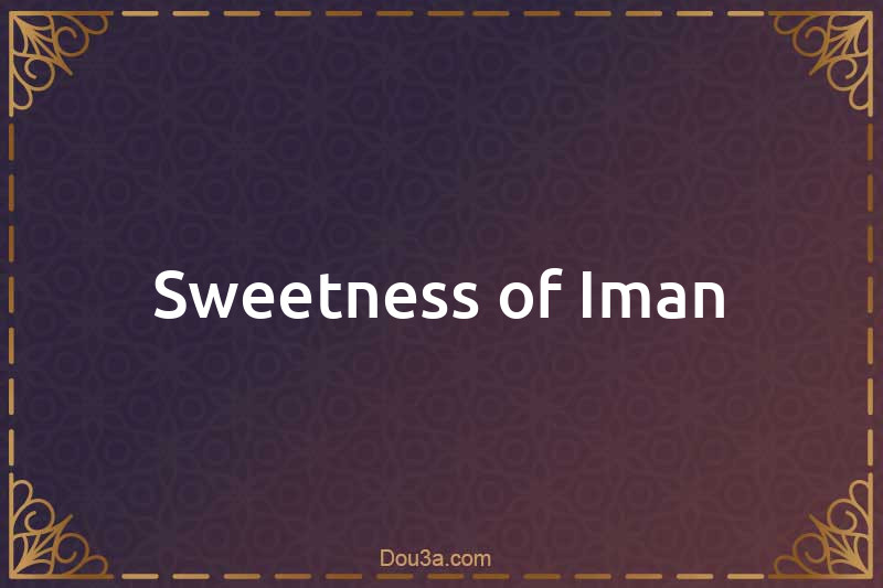 Sweetness of Iman
