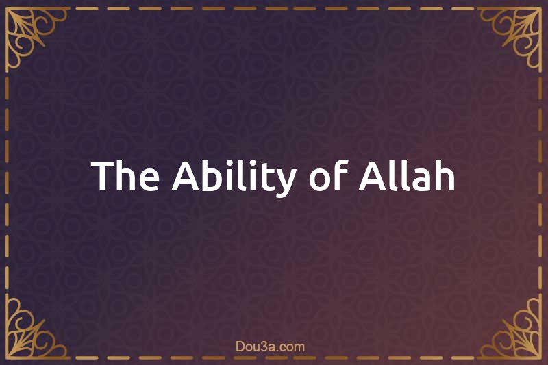 The Ability of Allah