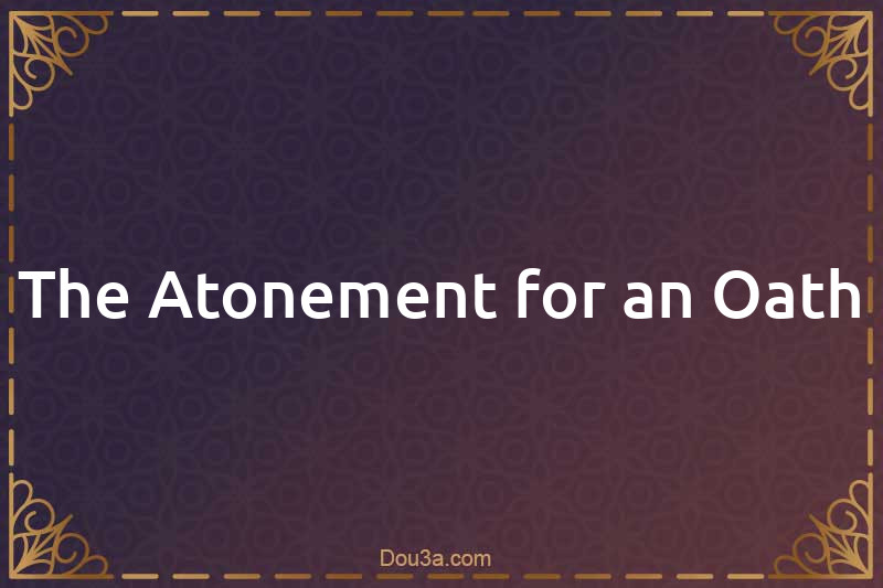 The Atonement for an Oath