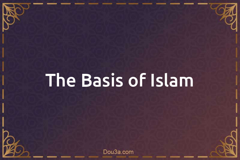 The Basis of Islam