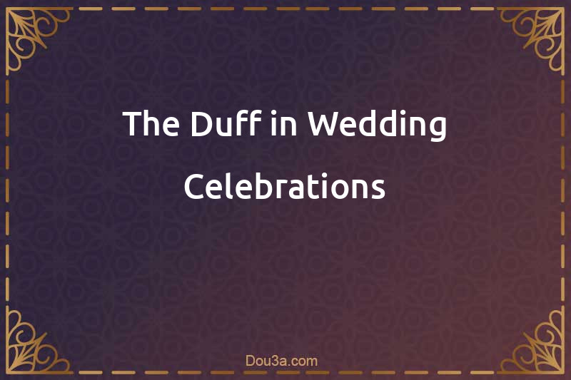 The Duff in Wedding Celebrations