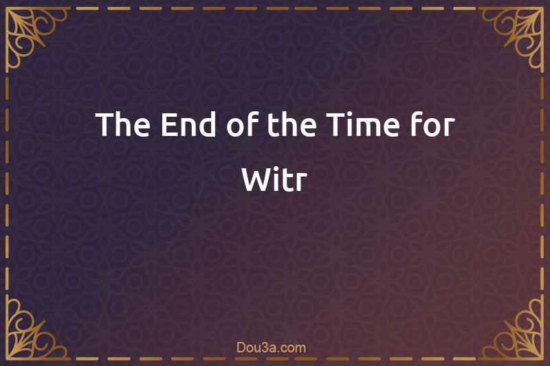 The End of the Time for Witr