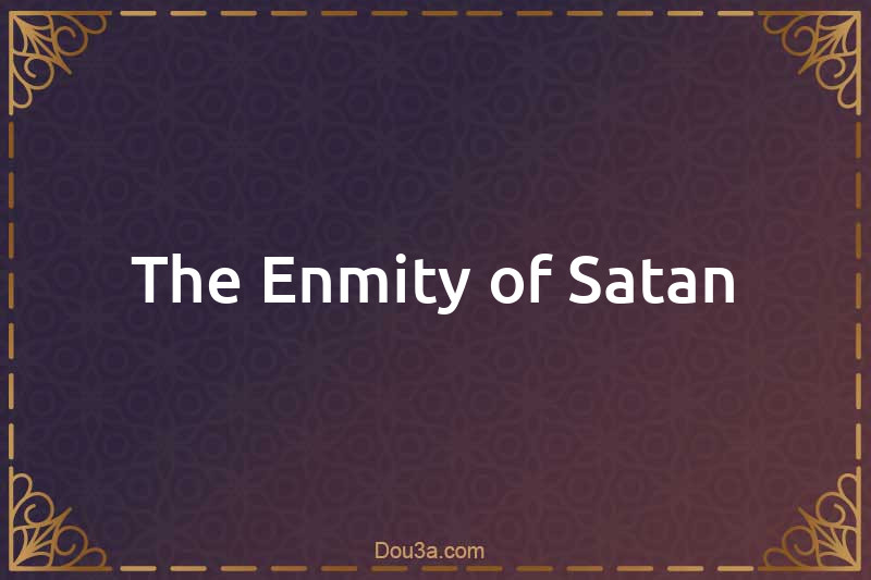 The Enmity of Satan