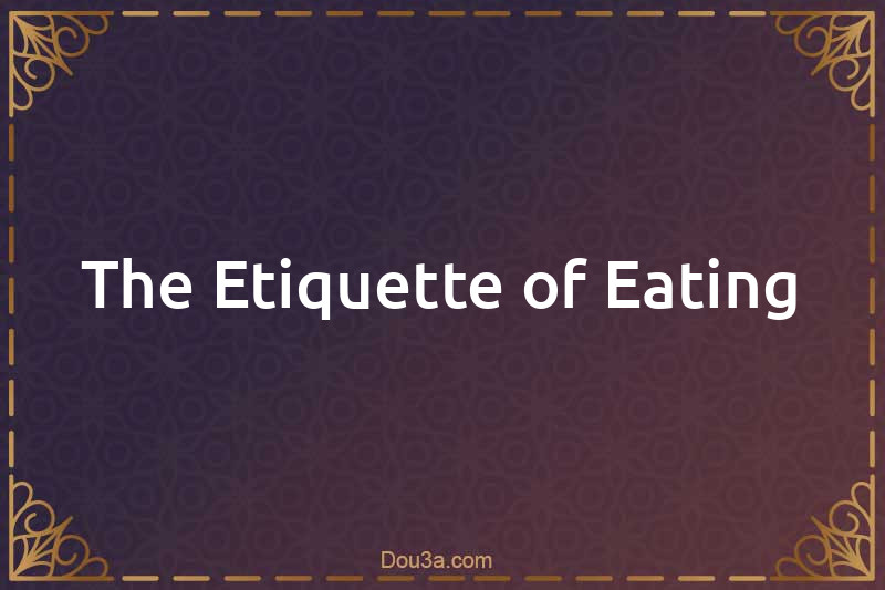  Etiquette of Eating in islam 