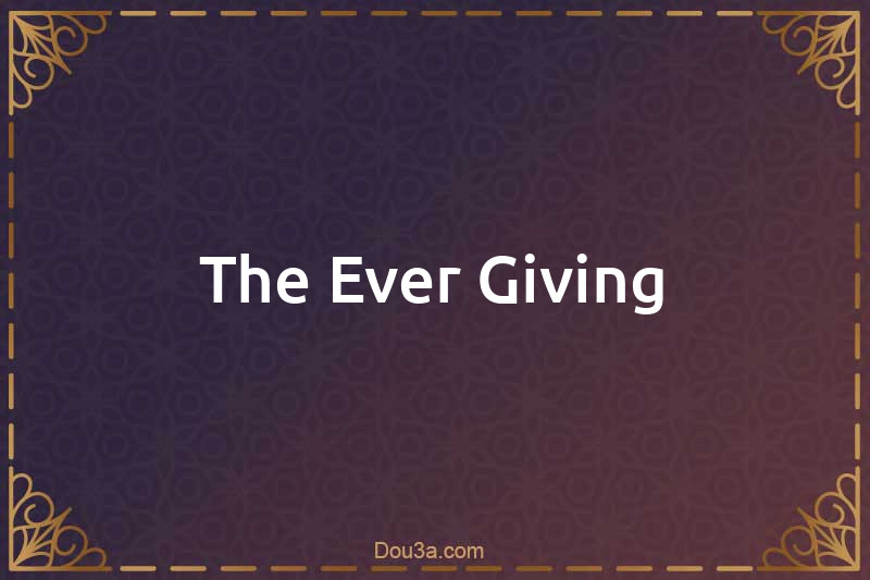 The Ever-Giving