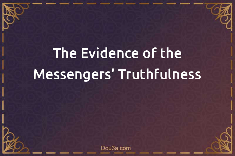 The Evidence of the Messengers' Truthfulness