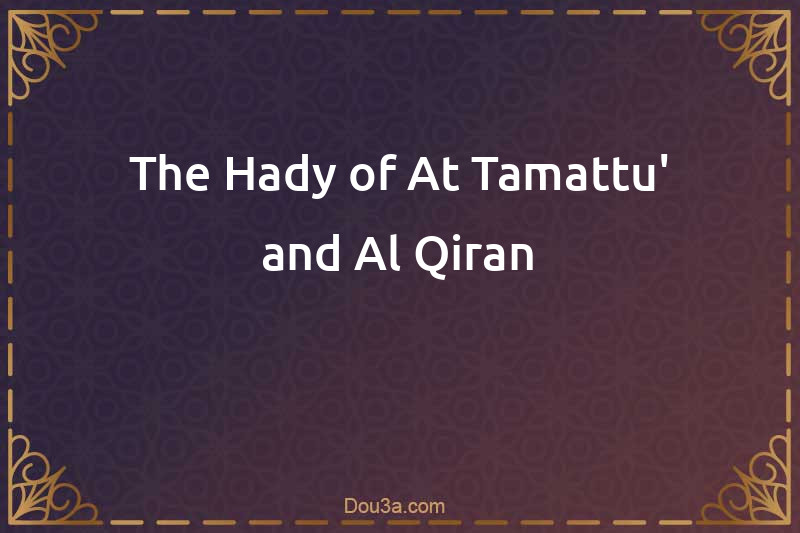 The Hady of At-Tamattu' and Al-Qiran