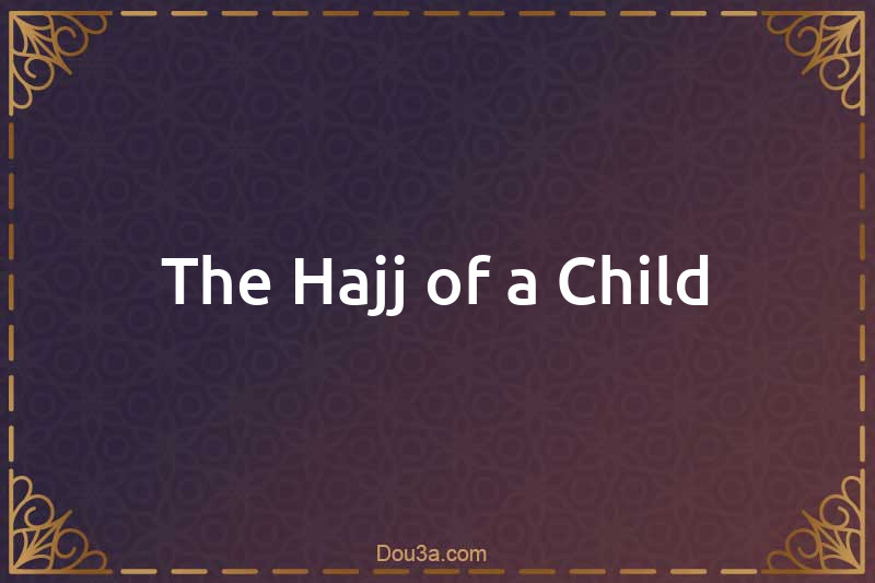 The Hajj of a Child