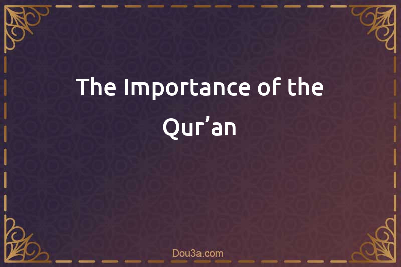The Importance of the Qur’an