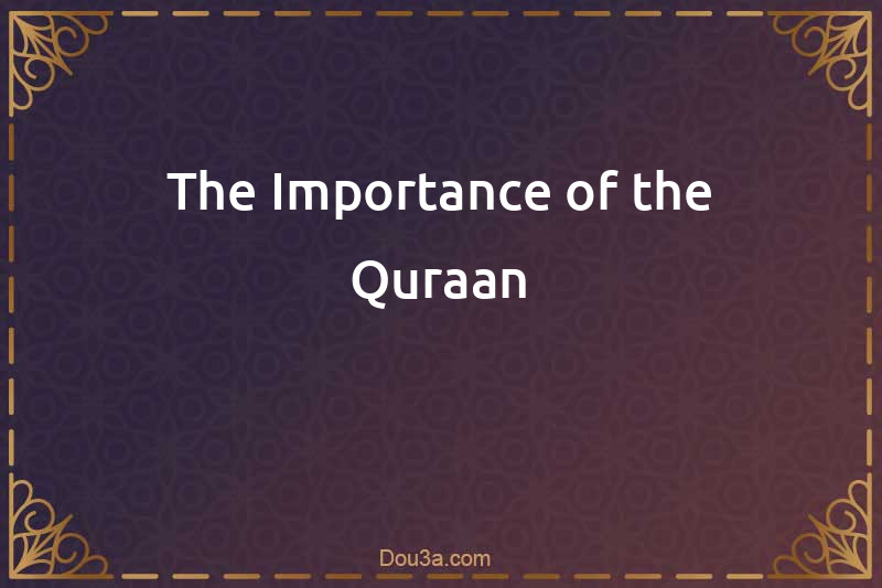 The Importance of the Quraan