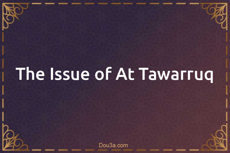 The Issue of At-Tawarruq