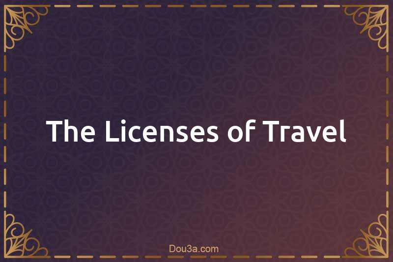 The Licenses of Travel