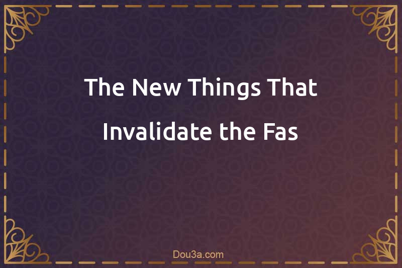 The New Things That Invalidate the Fas