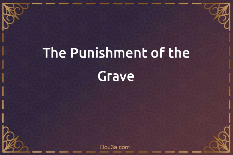 The Punishment of the Grave