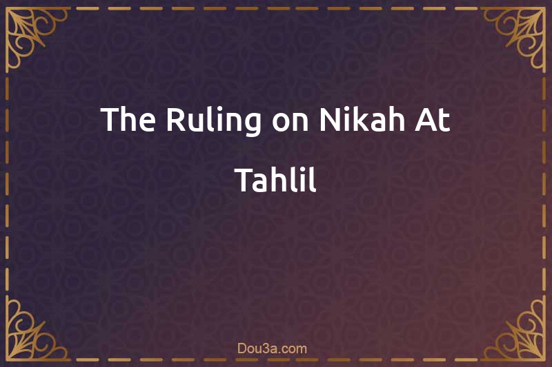 The Ruling on Nikah At-Tahlil