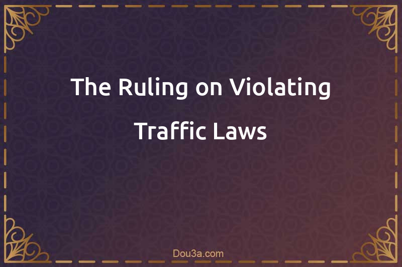 The Ruling on Violating Traffic Laws