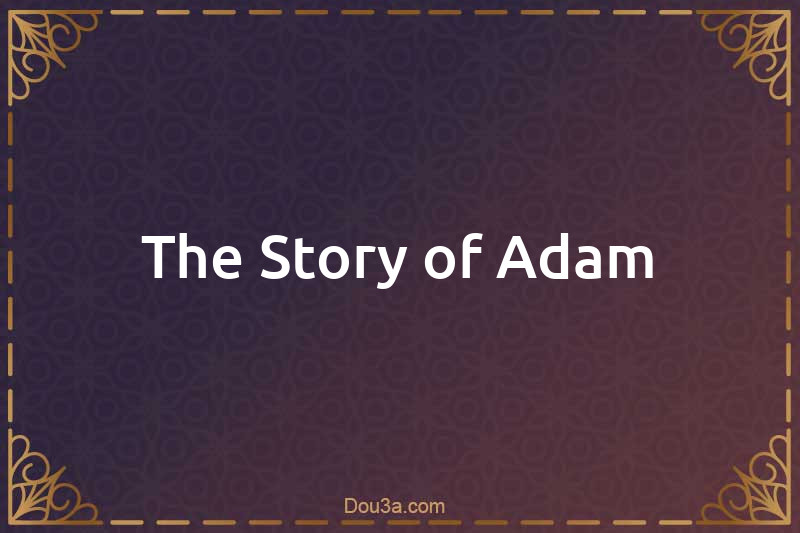 The Story of Adam