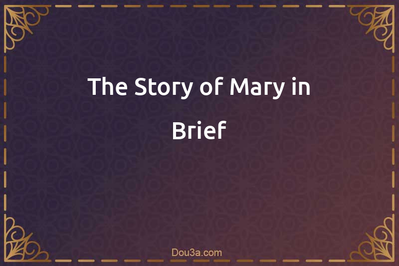 The Story of Mary in Brief
