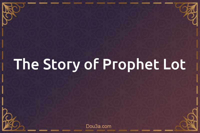 The Story of Prophet Lot