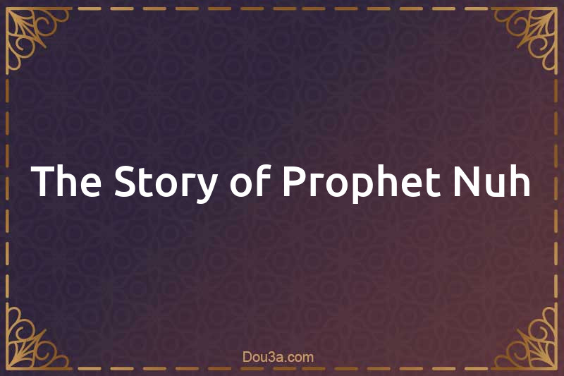 The Story of Prophet Nuh