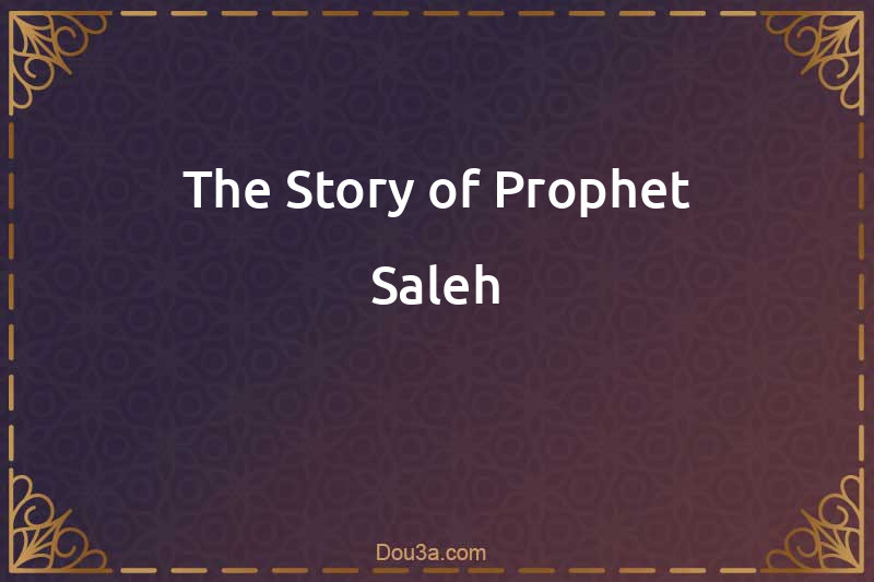 The Story of Prophet Saleh