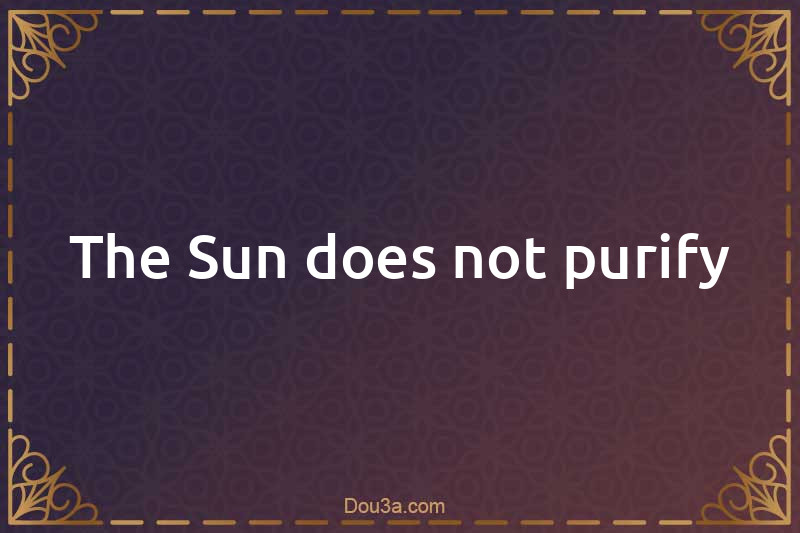 The Sun does not purify