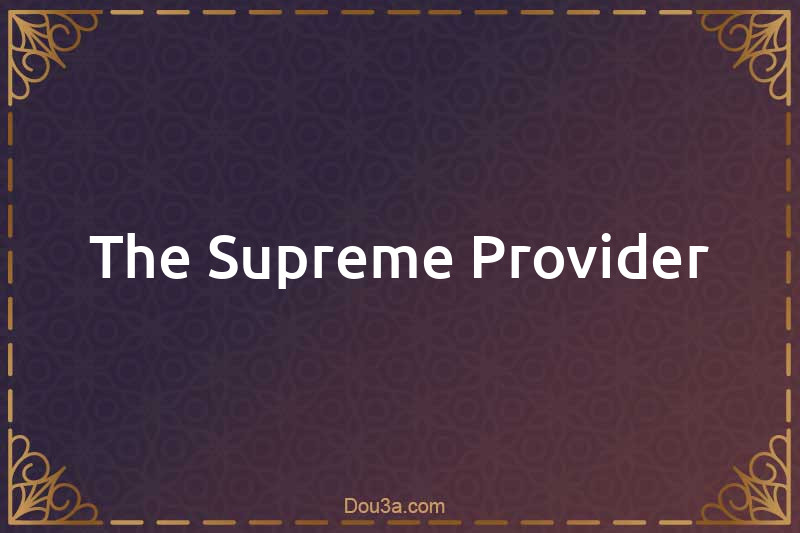 The Supreme Provider (Al Razzak)