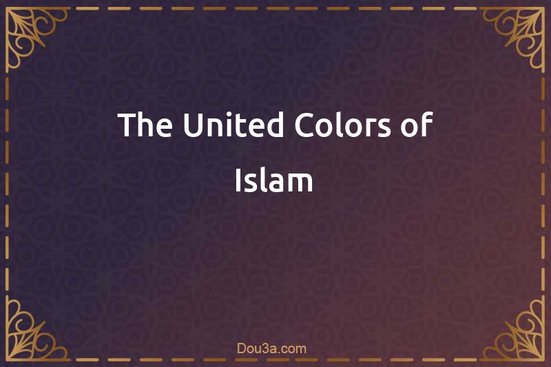 The United Colors of Islam