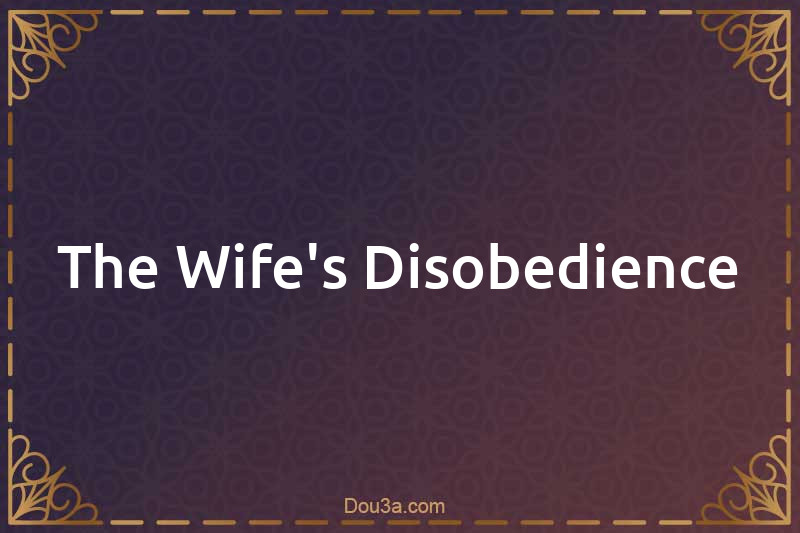 The Wife's Disobedience