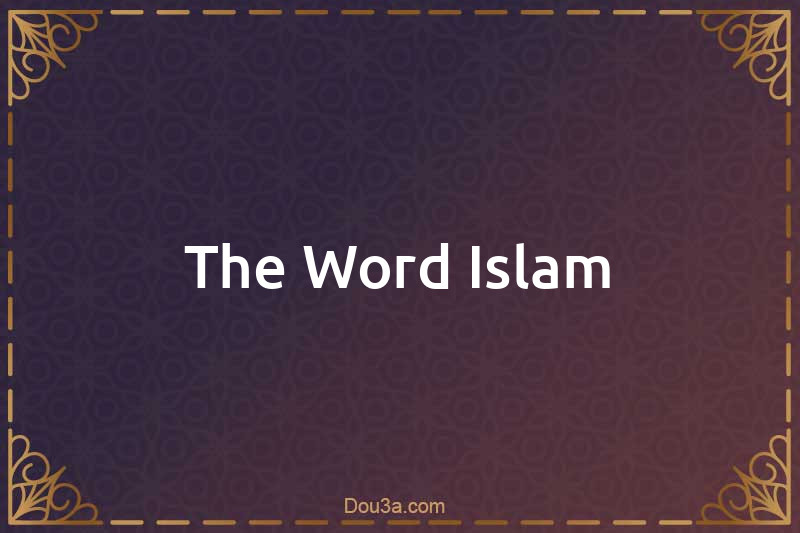 The Word Islam