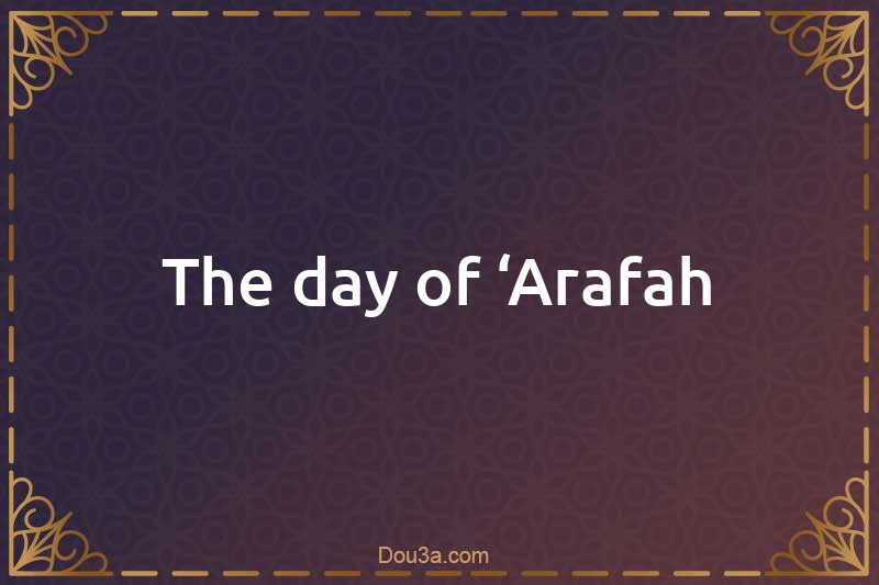 The day of ‘Arafah