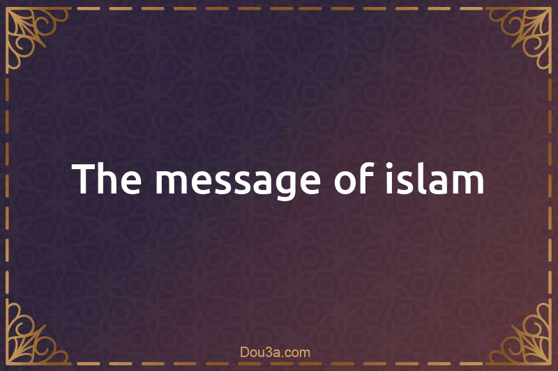 The message of islam