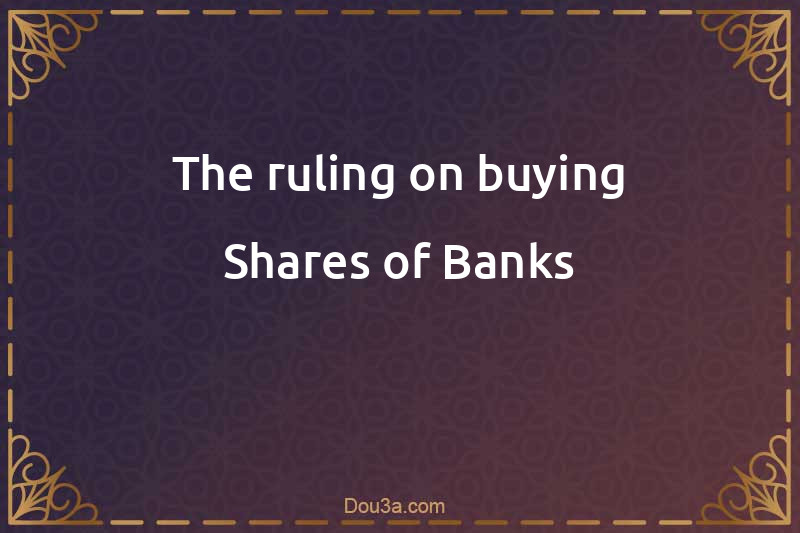 The ruling on buying Shares of Banks