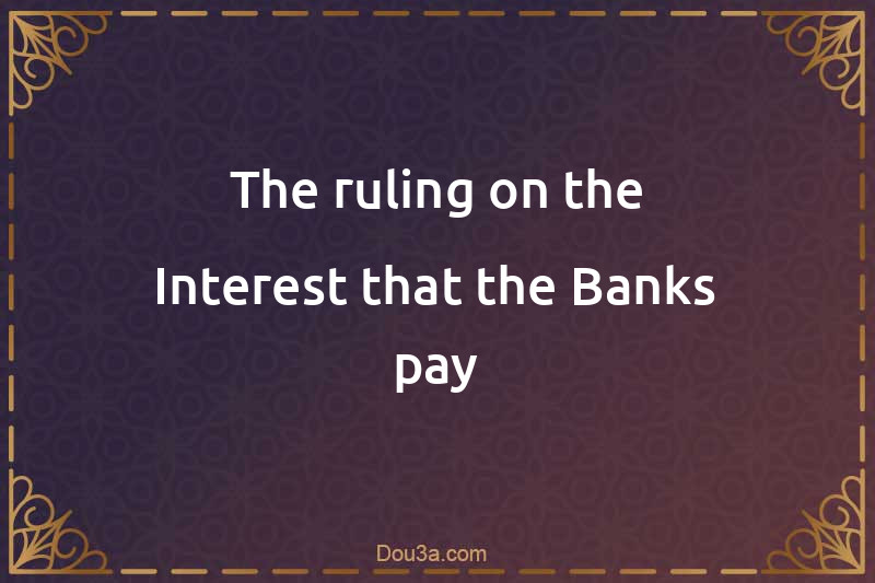 The ruling on the Interest that the Banks pay