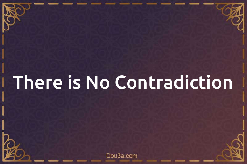 There is No Contradiction