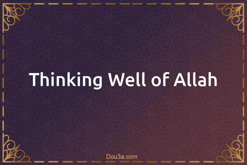 Thinking Well of Allah