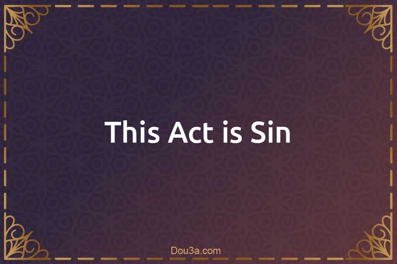 This Act is Sin