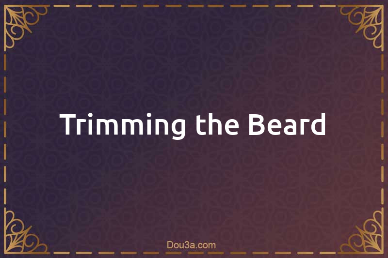 Trimming the Beard