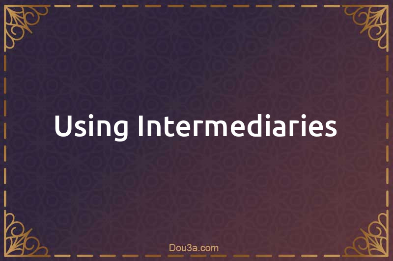 Using Intermediaries