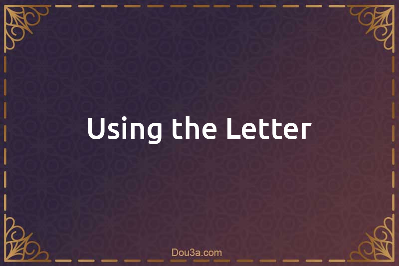 Using the Letter
