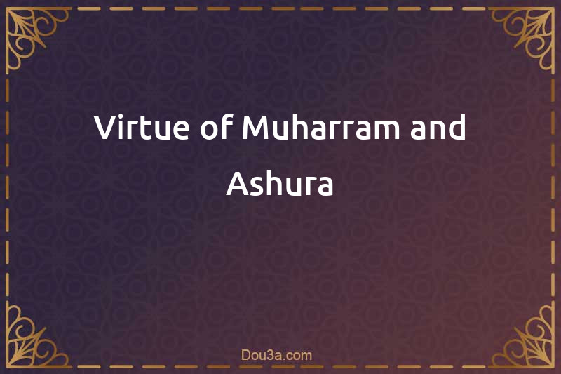 Virtue of Muharram and Ashura