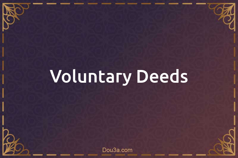 Voluntary Deeds