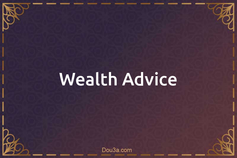 Wealth Advice
