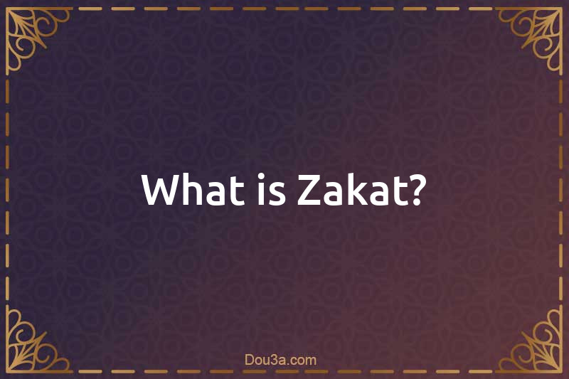 What is Zakat?